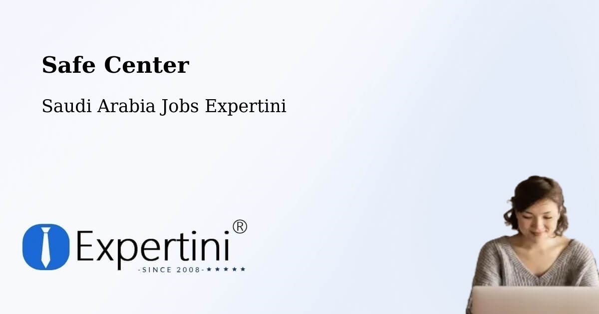 Safety Center – Tabarjal - Saudi Arabia Jobs Expertini